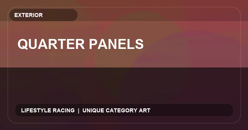 Quarter Panels